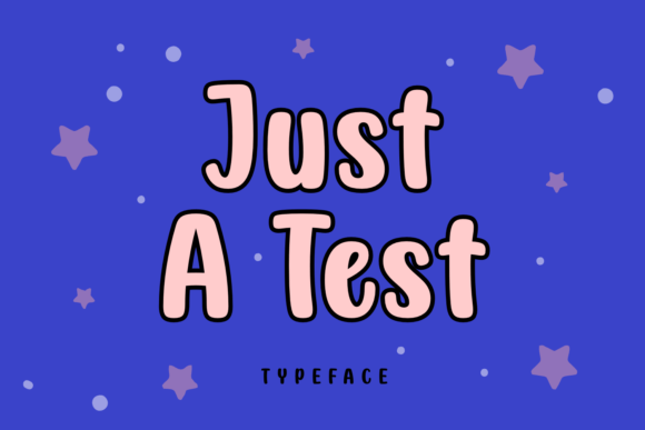 Just a Test: A Font That Speaks to Your Brand